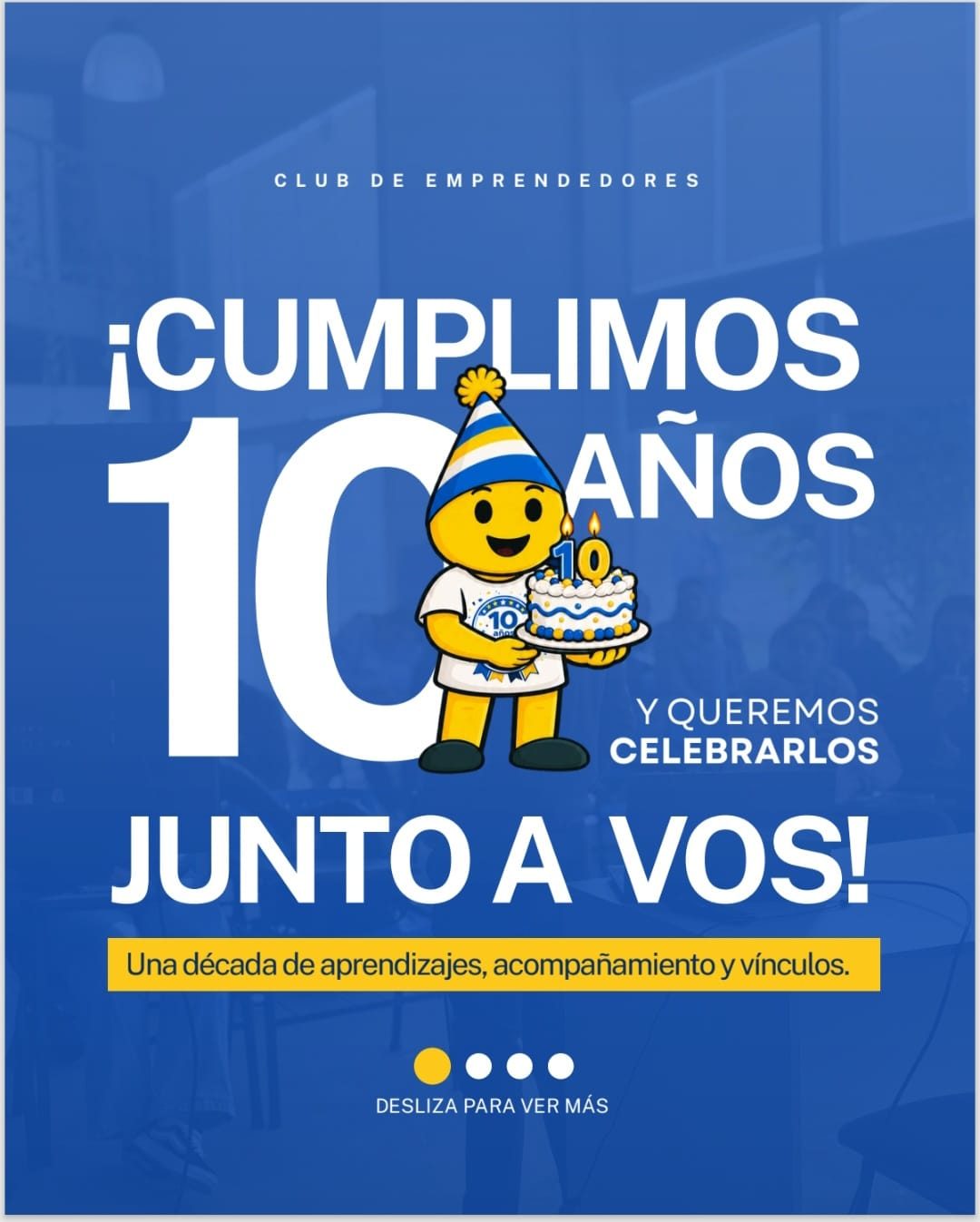 10 AÑOS DEL CLUB DE EMPRENDEDORES
