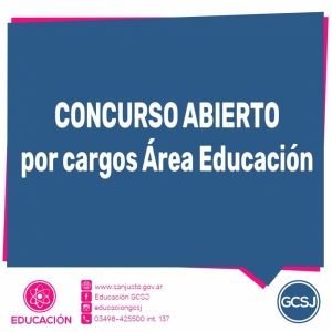 Concurso de Antecedentes y Oposición ABIERTO en  ÁREA DE EDUCACIÓN MUNICIPALIDAD DE SAN JUSTO.