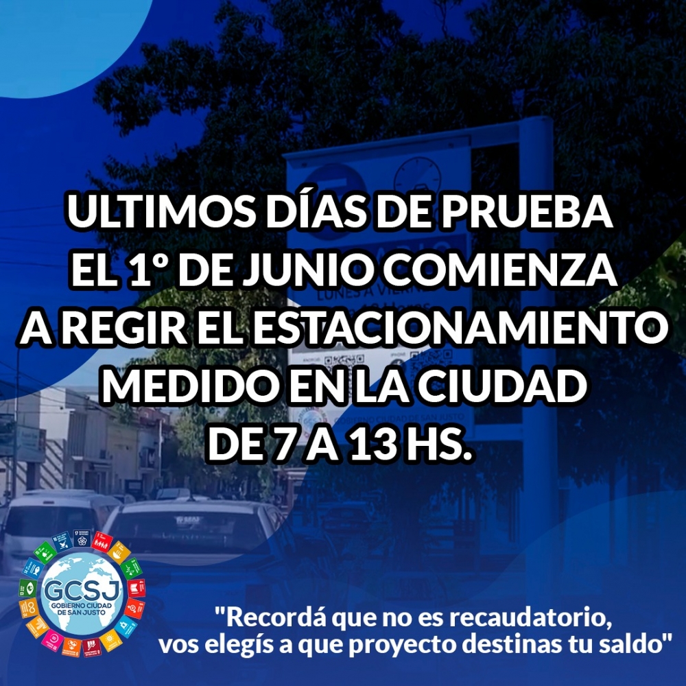ÚLTIMOS DÍAS DE PRUEBA: EL 1º DE JUNIO COMIENZA A REGIR EL ESTACIONAMIENTO MEDIDO EN LA CIUDAD.
