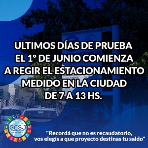 ÚLTIMOS DÍAS DE PRUEBA: EL 1º DE JUNIO COMIENZA A REGIR EL ESTACIONAMIENTO MEDIDO EN LA CIUDAD.