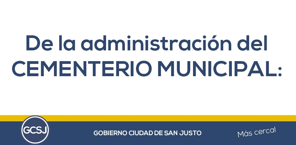 DE LA ADMINISTRACION DEL CEMENTERIO MUNICIPAL: