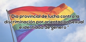 DIA PROVINCIAL DE LUCHA CONTRA LA DISCRIMINACION POR ORIENTACION SEXUAL E IDENTIDAD DE GENERO