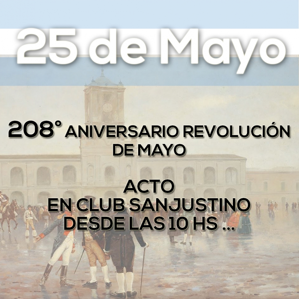 PROGRAMA DE ACTOS: 208º ANIVERSARIO REVOLUCIÓN DE MAYO.
